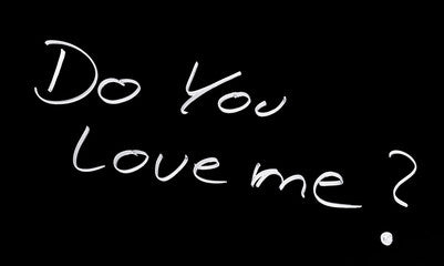 Tell me something, do you love me?
