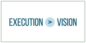 Everything depends on execution; having just a vision is no solution.
