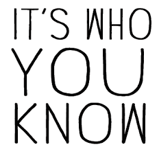 It's Who You Know