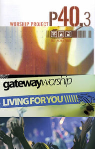 Various Artist Worship Project P 40.3 + Gateway Worship Living For You 2CD/DVD