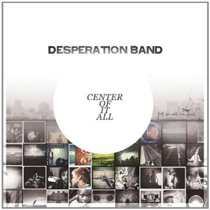Desperation Band Center Of It All + Gateway Wake Up the World 2CD