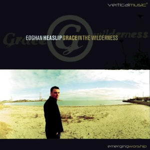 Eoghan Heaslip Grace in the Wilderness + John Mark McMillan Live at the Knight 2CD