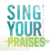 OneThing Live Sing Your Praises CD