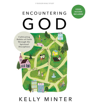 Kelly Minter Encountering God 7-Session Bible Study w/Video Access Included