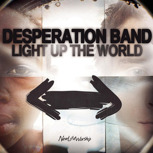 Desperation Band Light Up The World + Gateway Worship God Be Praised 2CD