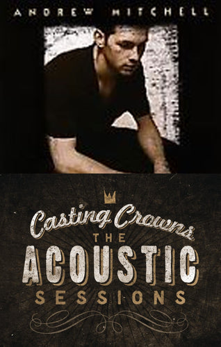 Andrew Mitchell Your Kingdom Come + Casting Crowns Acoustic Sessions 2CD