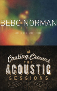 Bebo Norman Lights Of Distant Cities + Casting Crowns Acoustic Sessions 2CD