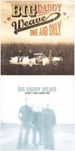 Big Daddy Weave One & Only + What I Was Made For 2CD Bundle Pack