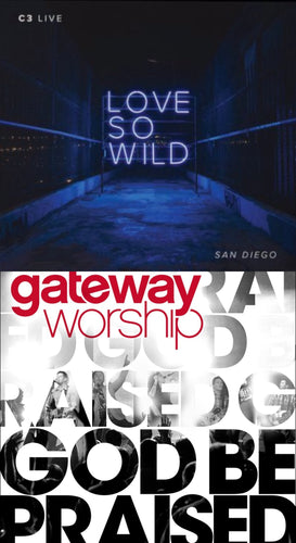 C3 Love So Wild + Gateway Worship God Be Praised 2CD