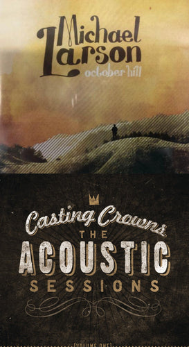 Michael Larson October Hill + Casting Crowns The Acoustic Sessions 2CD