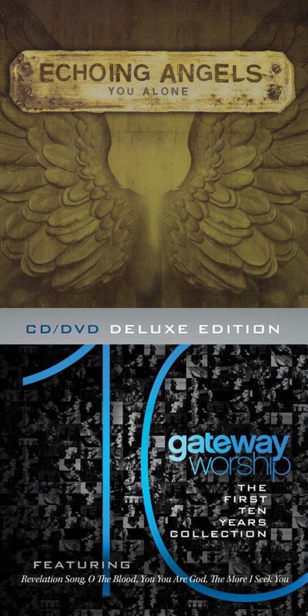 Echoing Angels You Alone + Gateway Worship The First Ten Years 2CD/DVD