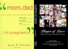 Jayne Schooler Mom, Dad I'm Pregnant + Luisel Lawler Glimpses of Grace