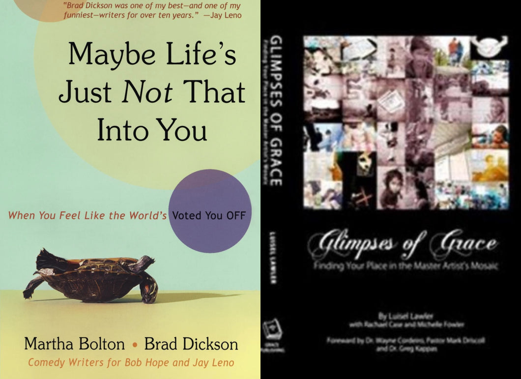 Martha Bolton & Brad Dickson Maybe Life's Just Not That Into You + Glimpses of Grace