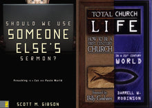 Scott Gibson Should We Use Someone Else's Sermon? + Robinson Total Church Life