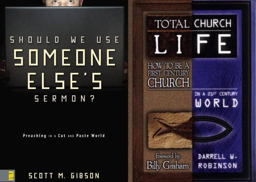 Scott Gibson Should We Use Someone Else's Sermon? + Robinson Total Church Life