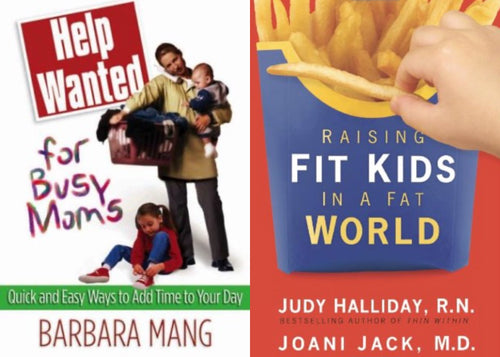 Barbara Mang Help Wanted For Busy Moms + Judy Halliday Raising Fit Kids