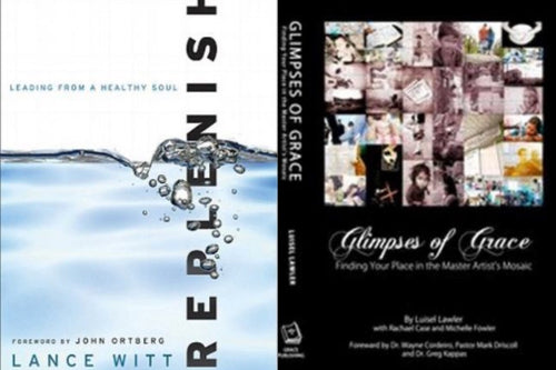 Lance Witt Replenish : Leading From a Healthy Soul + Lawler Glimpses of Grace