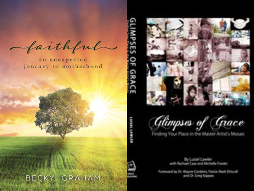 Becky Graham Faithful : An Unexpected Journey to Motherhood + Glimpses of Grace