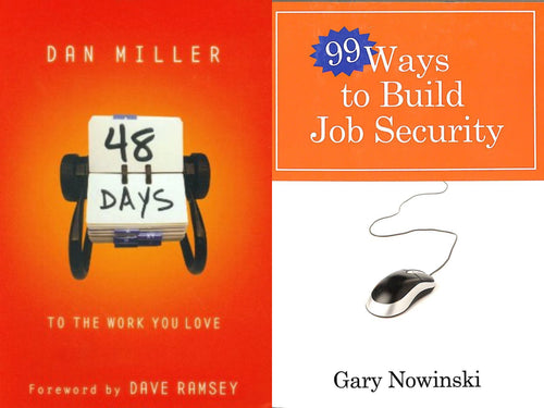 Dan Miller 48 Days To The Work You Love + Gary Nowinski 99 Ways to Build Job Security