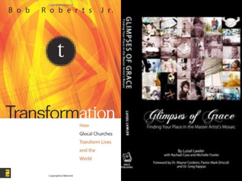 Bob Roberts Transformation : How Global Churches Transform Lives + Glimpses of Grace