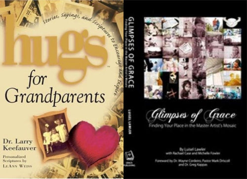 Larry Keefauver Hugs for Grandparents + Luisel Lawler Glimpses of Grace