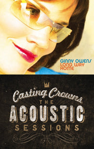Ginny Owens Long Way Home + Casting Crown Acoustic Sessions 2CD