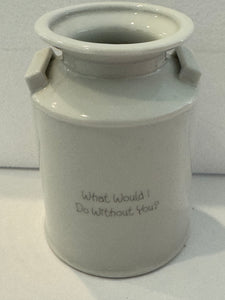 Precious Moments:  Milk Can What Would I Do Without You, Mug Denise