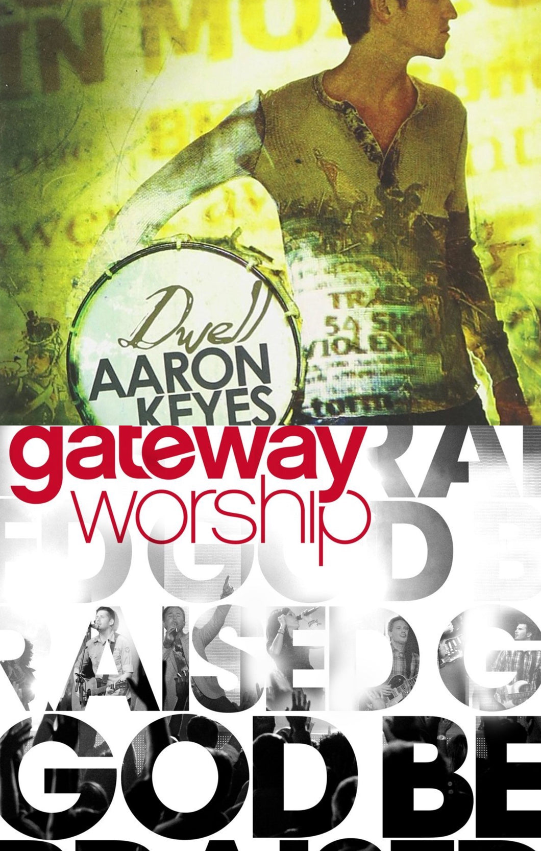 Aaron Keyes Dwell + Gateway Worship God Be Praised 2CD