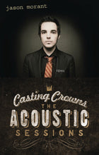 Jason Morant Open + Casting Crowns The Acoustic Sessions 2CD
