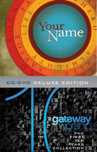 Your Name Worship + Gateway Worship First Ten Years 2CD/1DVD