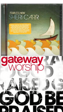 Sheri Carr Fearless Now + Gateway Worship God Be Praised 2CD