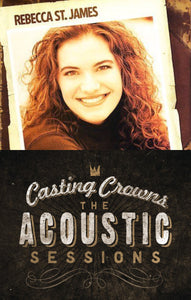 Rebecca St. James The Early Years + Casting Crowns Acoustic Worship 2CD