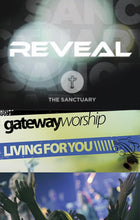 The Sanctuary Reveal + Gateway Worship Living For You 2CD/DVD