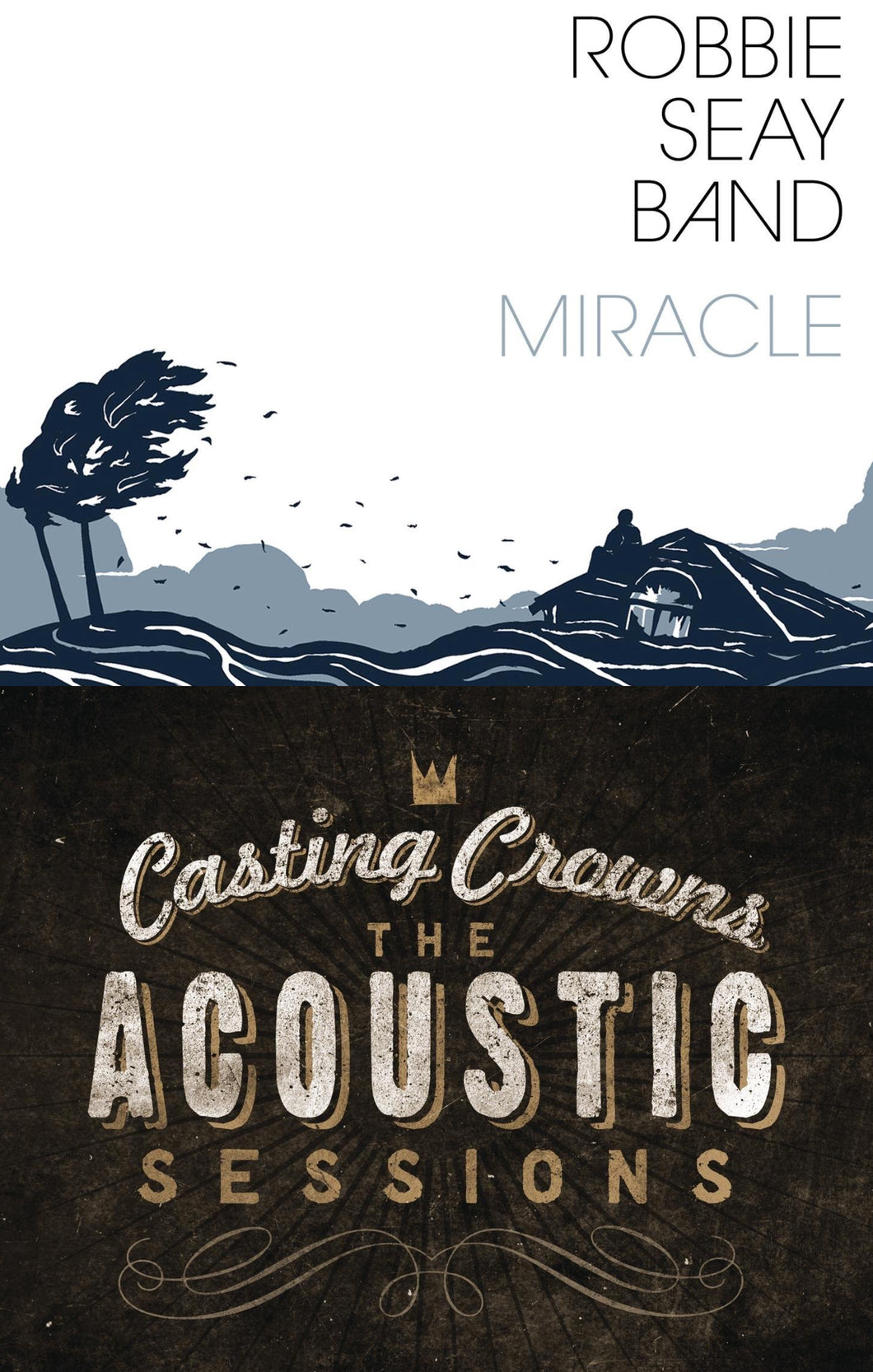 Robbie Seay Band Miracle + Casting Crowns Acoustic Sessions 2CD