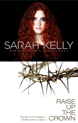 Sarah Kelly Where the Past Meets Today + Raise Up the Crown 2CD