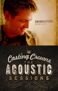 Sean Smith Real + Casting Crowns The Acoustic Sessions 2CD