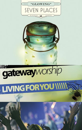 Seven Places Glowing + Gateway Worship Living For You 2CD/DVD