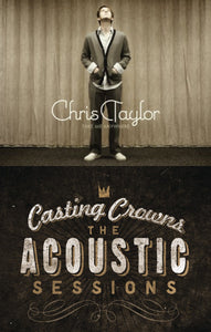 Chris Taylor Take Me Anywhere + Casting Crowns Acoustic Sessions 2CD