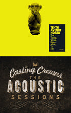 Tenth Avenue North Things We've Been Afraid To Say EP + Casting Crowns Acoustic Sessions CD
