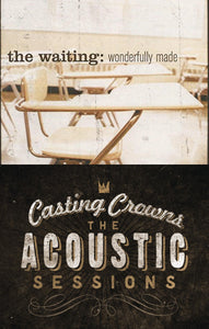 The Waiting Wonderfully Made + Casting Crowns Acoustic Worship 2CD