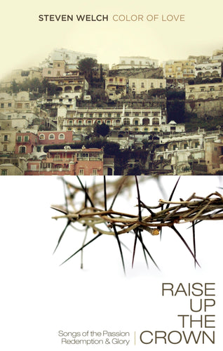 Steven Welch Color of Love + Raise Up the Crown 2CD