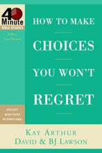 Kay Arthur How To Make Choices You Won't Regret + Luisel Lawler Glimpses of Grace