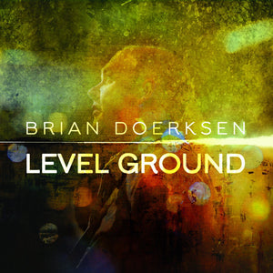 Brian Doerksen Level Ground + Live in Europe 2CD