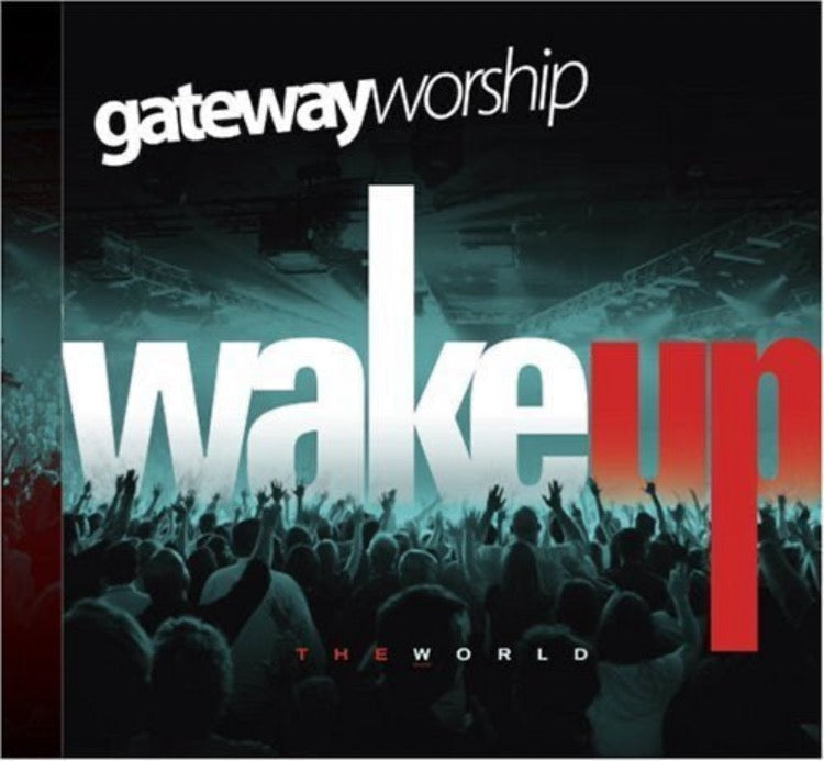 Gateway Worship Wake Up the World CD