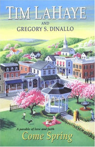 Tim LaHaye Come Spring : A Parable of Love and Faith + Rosemary Upton Timeshare