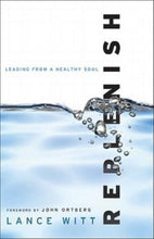 Lance Witt Replenish : Leading From a Healthy Soul + Lawler Glimpses of Grace