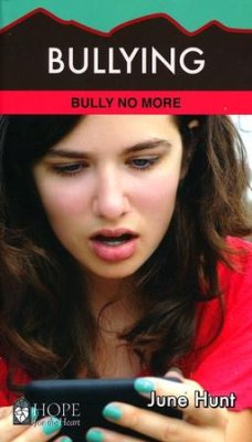 June Hunt Bullying : Bully No More
