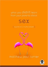 Matthew Turner Sex : What You Didn't Learn From Your Parents + A Kiss is Still a Kiss