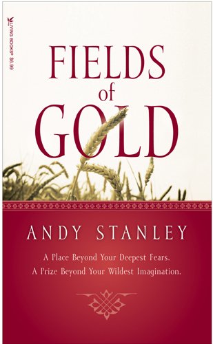 Andy Stanley Fields Of Gold