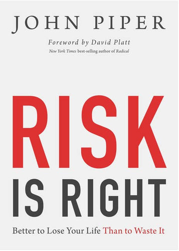 John Piper Risk is Right